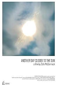 Primary photo for Another Day Closer to the Sun