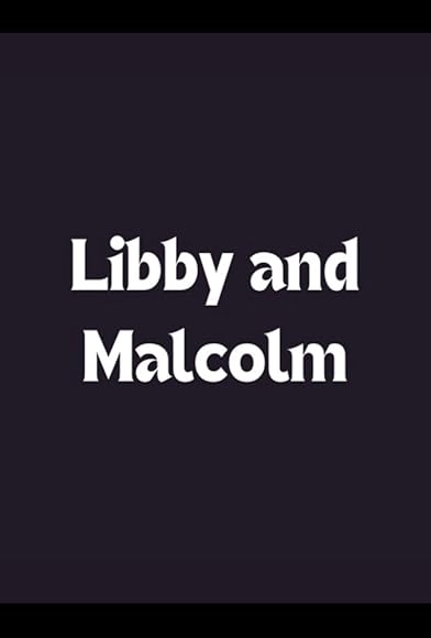 Primary photo for Libby and Malcolm Primary photo for Libby and Malcolm