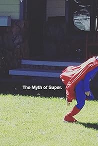 Primary photo for The Myth of Super