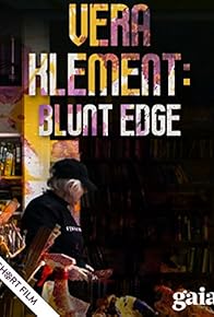 Primary photo for Vera Klement: Blunt Edge