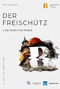Primary photo for Der Freischütz - Von den Bregenzer Festspielen