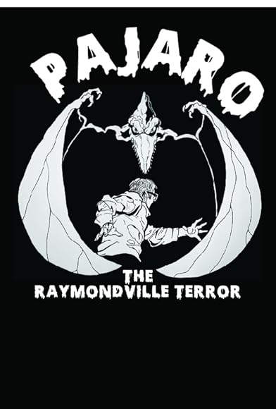 Primary photo for Pajaro - The Raymondville Terror Primary photo for Pajaro - The Raymondville Terror