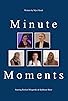 Primary photo for Minute Moments Primary photo for Minute Moments