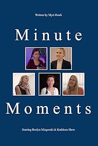 Primary photo for Minute Moments Primary photo for Minute Moments
