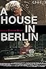 Primary photo for A House in Berlin Primary photo for A House in Berlin