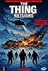 Primary photo for The Thing Returns Primary photo for The Thing Returns