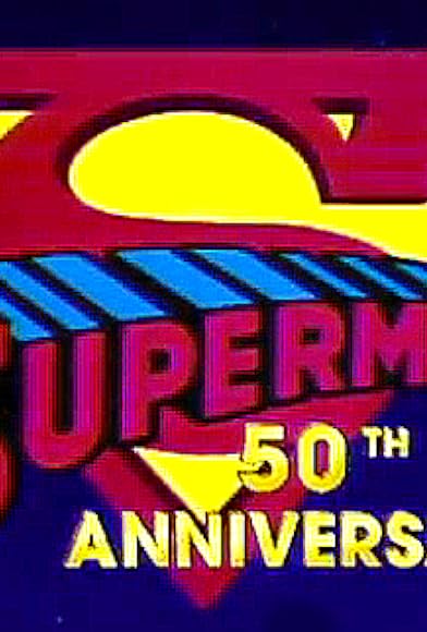 Primary photo for Superman 50th Anniversary Primary photo for Superman 50th Anniversary