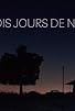 Primary photo for Trois Jours De Nuits Primary photo for Trois Jours De Nuits