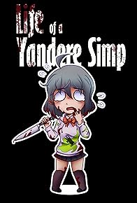 Primary photo for Life of A Yandere Simp