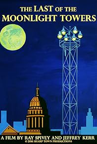 Primary photo for The Last of the Moonlight Towers Primary photo for The Last of the Moonlight Towers