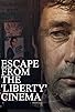 Primary photo for Escape from the 'Liberty' Cinema Primary photo for Escape from the 'Liberty' Cinema