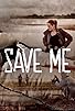 Primary photo for Save Me Primary photo for Save Me