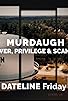 Primary photo for Murdaugh: Power, Privilege & Scandal Primary photo for Murdaugh: Power, Privilege & Scandal