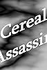 Primary photo for Cereal Assassin Primary photo for Cereal Assassin