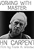 Primary photo for Working with a Master: John Carpenter Primary photo for Working with a Master: John Carpenter