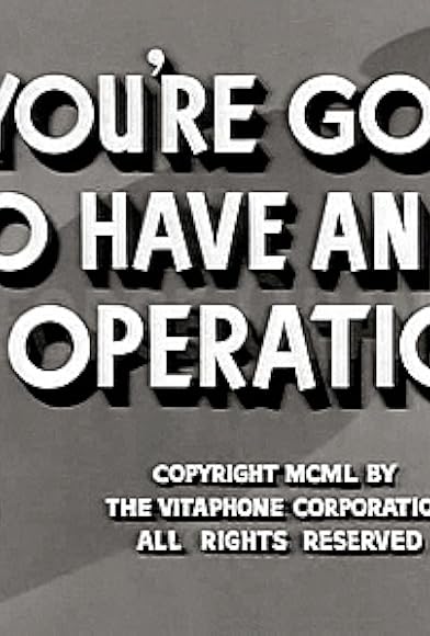 Primary photo for So You're Going to Have an Operation Primary photo for So You're Going to Have an Operation