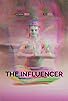 Primary photo for The Influencer Primary photo for The Influencer