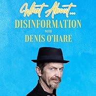 Primary photo for What About Disinformation w/Denis O'Hare