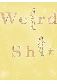 Primary photo for Weird Shit