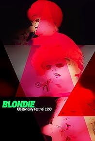 Primary photo for Blondie Live at the Glastonbury Festival