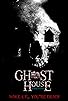 Primary photo for Ghost House: A Haunting Primary photo for Ghost House: A Haunting