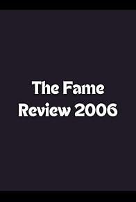 Primary photo for The Fame Review 2006