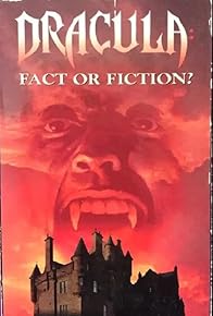 Primary photo for Dracula: Fact or Fiction?