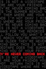 Primary photo for They're Never Coming Back