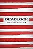 Primary photo for Deadlock: An Election Story Primary photo for Deadlock: An Election Story