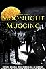 Primary photo for Moonlight Mugging Primary photo for Moonlight Mugging