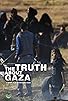 Primary photo for The Truth About Gaza Primary photo for The Truth About Gaza