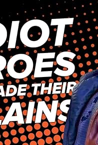 Primary photo for 7 Idiot Heroes Who Created Their Own Villains Through Sheer Stupidity: Commenter Edition Primary photo for 7 Idiot Heroes Who Created Their Own Villains Through Sheer Stupidity: Commenter Edition