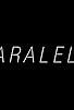 Primary photo for Paralelo Primary photo for Paralelo