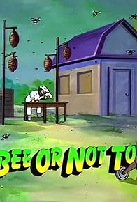 Primary photo for To Bee or Not to Bee