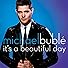 Primary photo for Michael Bublé: It's a Beautiful Day Primary photo for Michael Bublé: It's a Beautiful Day