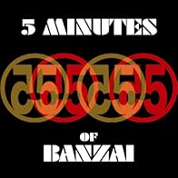 Primary photo for 5 Minutes of Banzai Podcast Primary photo for 5 Minutes of Banzai Podcast