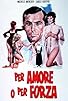 Primary photo for Per amore o per forza