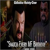 Primary photo for Collective Variety Crew: Snatch Every MF Birthday