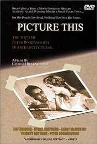 Primary photo for Picture This: The Times of Peter Bogdanovich in Archer City, Texas Primary photo for Picture This: The Times of Peter Bogdanovich in Archer City, Texas