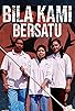 Primary photo for Bila Kami Bersatu Primary photo for Bila Kami Bersatu