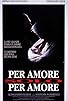 Primary photo for Per amore, solo per amore Primary photo for Per amore, solo per amore