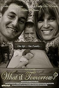 Primary photo for What If Tomorrow?