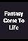Fantasy Comes to Life's primary photo