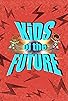 Primary photo for Kids of the Future Primary photo for Kids of the Future