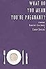 Primary photo for What Do You Mean You're Pregnant? Primary photo for What Do You Mean You're Pregnant?