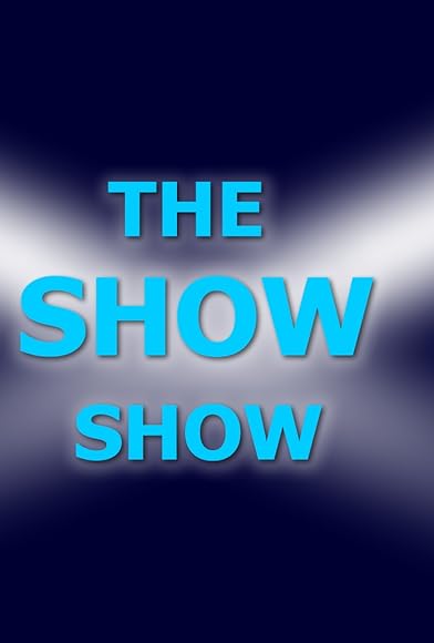 Primary photo for The Show Show Primary photo for The Show Show