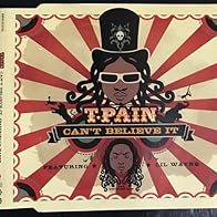 Primary photo for T-Pain Feat. Lil Wayne: Can't Believe It Primary photo for T-Pain Feat. Lil Wayne: Can't Believe It