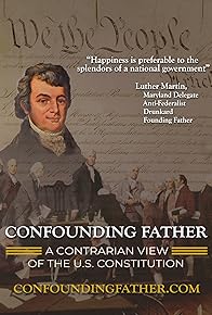 Primary photo for Confounding Father: A Contrarian View of the U.S. Constitution Primary photo for Confounding Father: A Contrarian View of the U.S. Constitution
