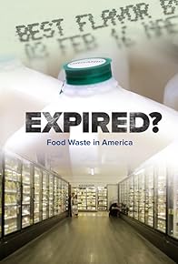 Primary photo for Expired! Food Waste in America