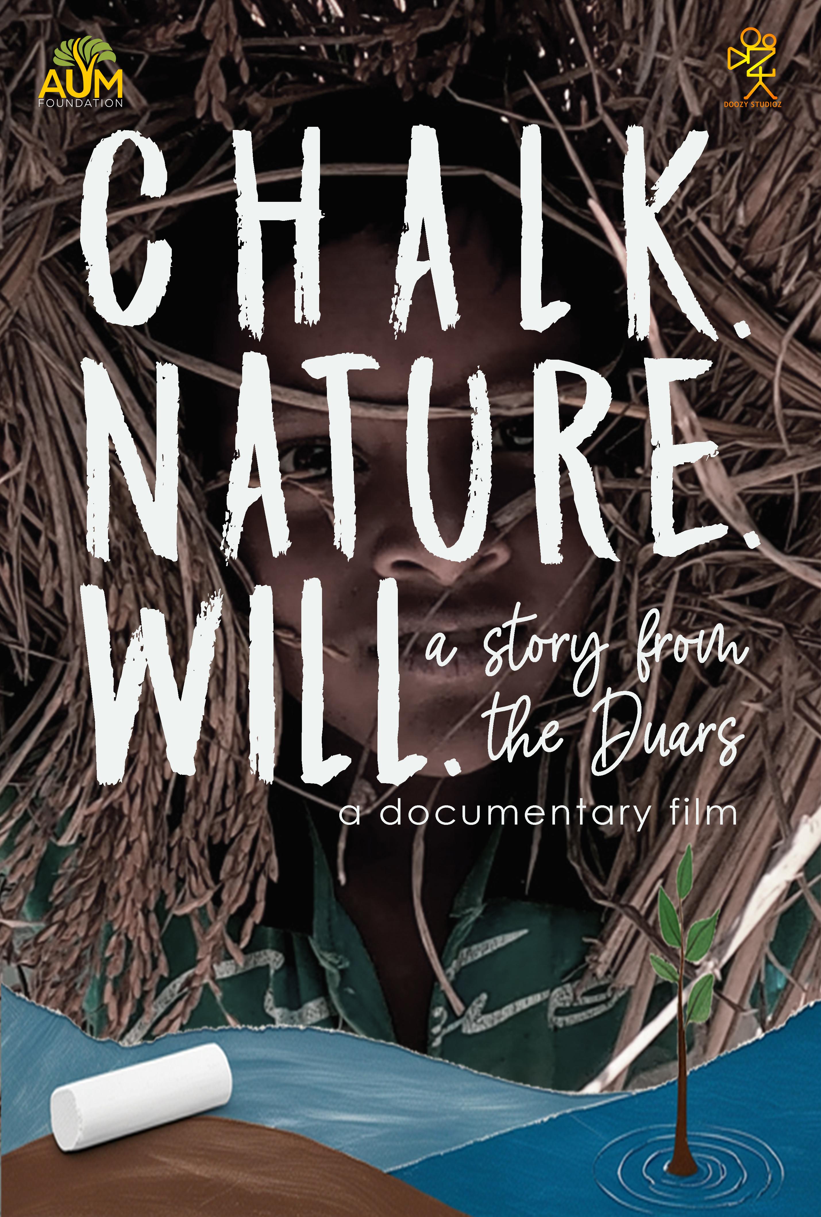 Chalk. Nature. Will. - A Story from the Duars